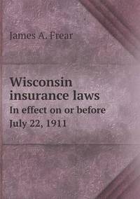 Book Cover for Wisconsin Insurance Laws In Effect on or Before July 22, 1911 by Anna Quindlen