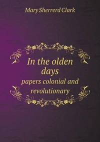 Book Cover for In the Olden Days Papers Colonial and Revolutionary by Anna Quindlen