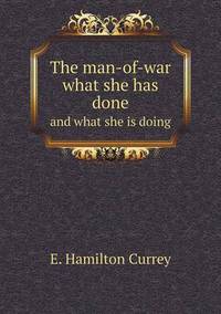 Book Cover for The Man-of-War What She Has Done and What She Is Doing by Anna George