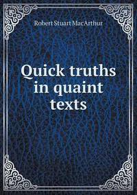 Book Cover for Quick Truths in Quaint Texts by Jesse Russell, Ronald Cohn