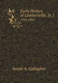 Book Cover for Early History of Lambertville, N. J 1703-1903 by Anna Quindlen