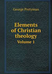 Book Cover for Elements of Christian Theology Volume 1 by Jesse Russell, Ronald Cohn