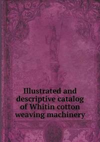 Book Cover for Illustrated and Descriptive Catalog of Whitin Cotton Weaving Machinery by Ewa LajerBurcharth, Städelschule Frankfurt am Main