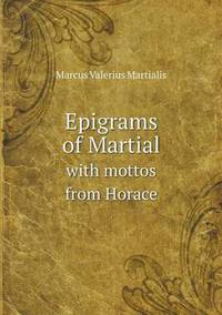 Book Cover for Epigrams of Martial With Mottos from Horace by Jesse Russell, Ronald Cohn