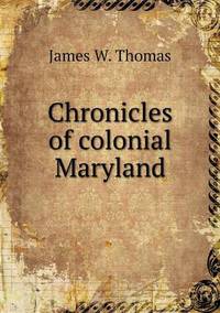 Book Cover for Chronicles of Colonial Maryland by Anna Quindlen