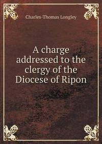 Book Cover for A Charge Addressed to the Clergy of the Diocese of Ripon by Jesse Russell, Ronald Cohn