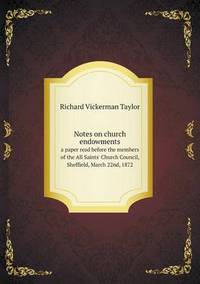 Book Cover for Notes on Church Endowments a Paper Read Before the Members of the All Saints' Church Council, Sheffield, March 22Nd, 1872 by Ewa LajerBurcharth, Städelschule Frankfurt am Main