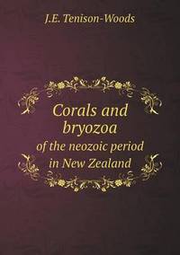 Book Cover for Corals and Bryozoa of the Neozoic Period in New Zealand by Anna George