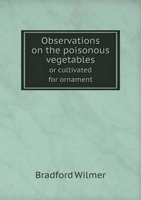 Book Cover for Observations on the Poisonous Vegetables or Cultivated for Ornament by Pam Brown