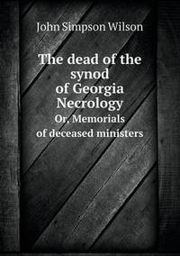 Book Cover for The Dead of the Synod of Georgia Necrology Or, Memorials of Deceased Ministers by Ewa LajerBurcharth, Städelschule Frankfurt am Main