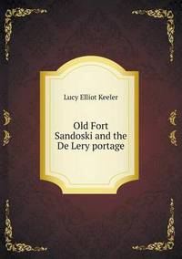Book Cover for Old Fort Sandoski and the De Lery Portage by Jesse Russell, Ronald Cohn
