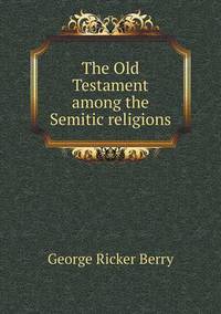 Book Cover for The Old Testament Among the Semitic Religions by Anna Quindlen