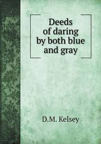 Book Cover for Deeds of Daring by Both Blue and Gray by Anna George