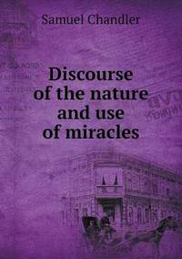 Book Cover for Discourse of the Nature and Use of Miracles by Anna George