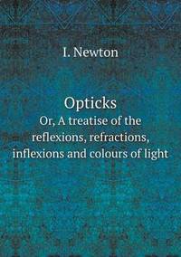 Book Cover for Opticks Or, A Treatise of the Reflexions, Refractions, Inflexions and Colours of Light by Ewa LajerBurcharth, Städelschule Frankfurt am Main