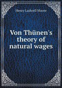 Book Cover for Von Thünen's Theory of Natural Wages by Anna Quindlen