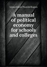 Book Cover for A Manual of Political Economy for Schools and Colleges by Jesse Russell, Ronald Cohn
