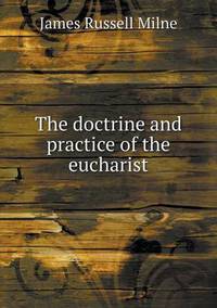 Book Cover for The Doctrine and Practice of the Eucharist by Jesse Russell, Ronald Cohn