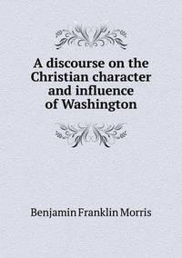 Book Cover for A Discourse on the Christian Character and Influence of Washington by Pam Brown