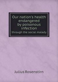 Book Cover for Our Nation's Health Endangered by Poisonous Infection Through the Social Malady by Ewa LajerBurcharth, Städelschule Frankfurt am Main