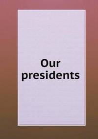 Book Cover for Our Presidents by Anna Quindlen