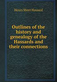 Book Cover for Outlines of the History and Genealogy of the Hassards and Their Connections by Ewa LajerBurcharth, Städelschule Frankfurt am Main