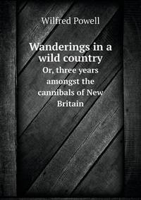 Book Cover for Wanderings in a Wild Country Or, Three Years Amongst the Cannibals of New Britain by Pam Brown