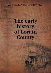 Book Cover for The Early History of Lorain County by Anna Quindlen