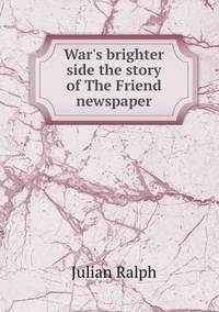 Book Cover for War's Brighter Side the Story of The Friend Newspaper by Jesse Russell, Ronald Cohn