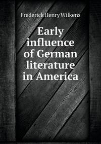 Book Cover for Early Influence of German Literature in America by Pam Brown