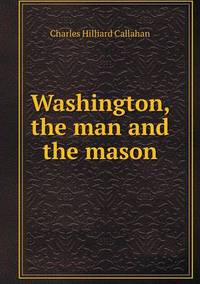 Book Cover for Washington, the Man and the Mason by Anna George