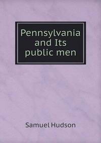Book Cover for Pennsylvania and Its Public Men by Anna George