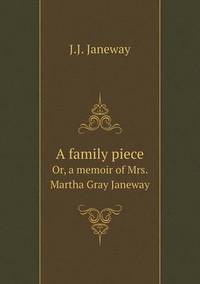 Book Cover for A Family Piece Or, a Memoir of Mrs. Martha Gray Janeway by Ewa LajerBurcharth, Städelschule Frankfurt am Main