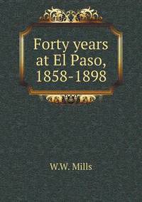 Book Cover for Forty Years at El Paso, 1858-1898 by Anna Quindlen