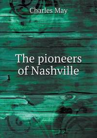 Book Cover for The Pioneers of Nashville by Pam Brown