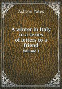 Book Cover for A Winter in Italy in a Series of Letters to a Friend Volume 1 by Anna Quindlen