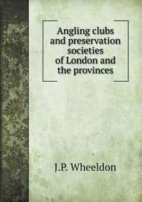Book Cover for Angling Clubs and Preservation Societies of London and the Provinces by Jesse Russell, Ronald Cohn