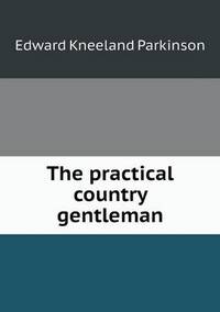 Book Cover for The Practical Country Gentleman by Jesse Russell, Ronald Cohn