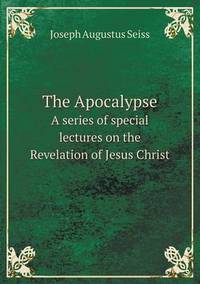 Book Cover for The Apocalypse A Series of Special Lectures on the Revelation of Jesus Christ by Anna Quindlen