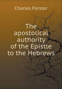 Book Cover for The Apostolical Authority of the Epistle to the Hebrews by Pam Brown