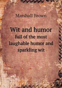 Book Cover for Wit and Humor Full of the Most Laughable Humor and Sparkling Wit by Anna George