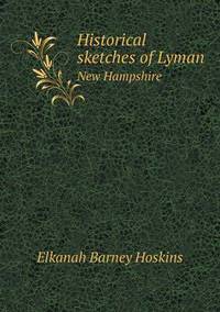 Book Cover for Historical Sketches of Lyman New Hampshire by Ewa LajerBurcharth, Städelschule Frankfurt am Main