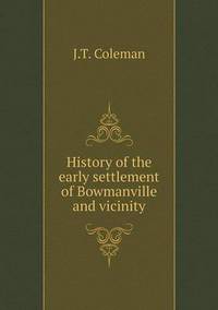 Book Cover for History of the Early Settlement of Bowmanville and Vicinity by Pam Brown