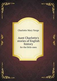 Book Cover for Aunt Charlotte's Stories of English History for the Little Ones by Jesse Russell, Ronald Cohn