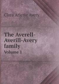 Book Cover for The Averell-Averill-Avery Family Volume 1 by Anna George