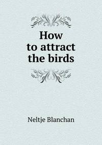 Book Cover for How to Attract the Birds by Ewa LajerBurcharth, Städelschule Frankfurt am Main