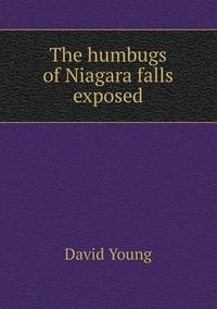 Book Cover for The Humbugs of Niagara Falls Exposed by Jesse Russell, Ronald Cohn