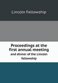 Book Cover for Proceedings at the First Annual Meeting and Dinner of the Lincoln Fellowship by Ewa LajerBurcharth, Städelschule Frankfurt am Main