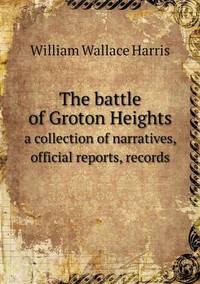 Book Cover for The Battle of Groton Heights a Collection of Narratives, Official Reports, Records by Anna George