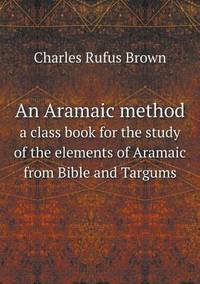 Book Cover for An Aramaic Method a Class Book for the Study of the Elements of Aramaic from Bible and Targums by Jesse Russell, Ronald Cohn